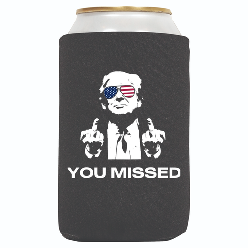 You Missed Regular Can Koozie Neoprene - QualityPerfection