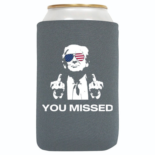 You Missed Can Koozie - QualityPerfection