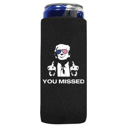 You Missed Slim Can Koozie Neoprene - QualityPerfection